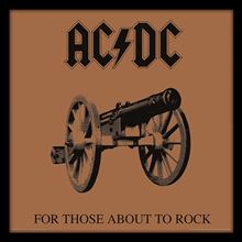 AC/DC (FOR THOSE ABOUT TO ROCK)